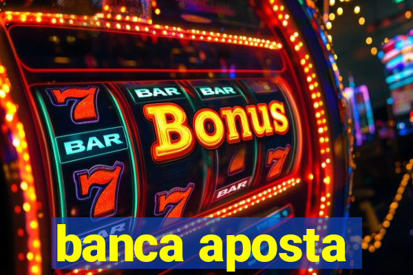 banca aposta